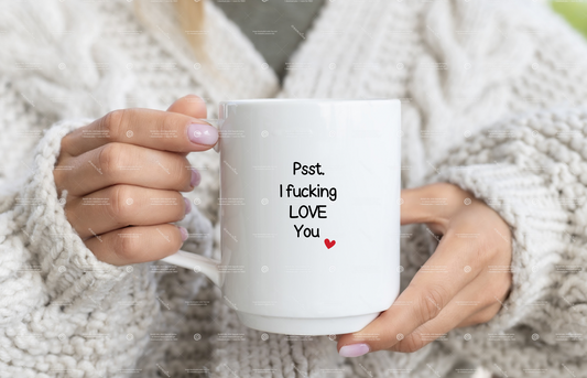 Psst. I f&%king LOVE you